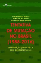Tentativa de Mutação no Brasil (1988-2016): a Estratégia Gramscista e Seus Desdobramentos - Paco Editorial