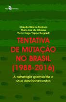 Tentativa de mutação no brasil (1988 2016) a estratégia gramscista e seus desdobramentos