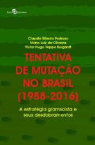 Tentativa de mutação no brasil (1988-2016): a estratégia gramscista e seus desdobramentos