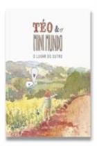 Téo e o Mini Mundo - o Lugar do Outro - Vol.02 - TEO & O MINI MUNDO