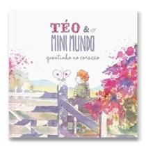 Téo e o Mini Mundo - Quentinho no Coração - Vol.03 - TEO & O MINI MUNDO