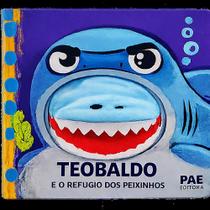 Teobaldo E O Refúgio Dos Peixinhos