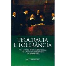 Teocracia e Tolerância - Douglas Nobbs - Bvbooks -