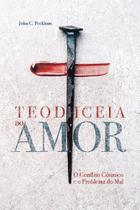 Teodiceia Do Amor Teodiceia Do Amor