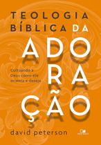 Teologia Bíblica da Adoração David Peterson