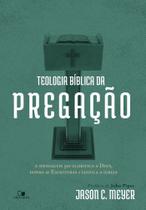 Teologia bíblica da pregação Teologia bíblica da pregação