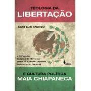 Teologia da libertação e cultura política Maia Chiapaneca, de de Igor