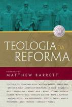 Teologia Da Reforma - Editora Thomas Nelson