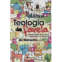 Teologia de Favela - Léo Maltrapillho (Org.)
