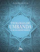 Teologia De Umbanda E Suas Dimensoes - ANUBIS EDITORES