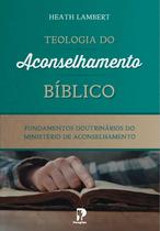 Teologia Do Aconselhamento Bíblico Heath Lambert