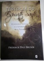 Teologia Do Espírito Santo - Frederick Dale Bruner (Autor)
