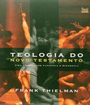 Teologia do novo testamento - frank thielman - VIDA NOVA