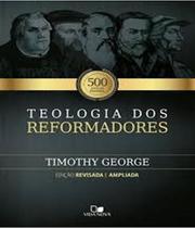 Teologia dos reformadores - 02 ed