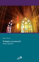 Teologia sacramental - temas e questões Teologia sacramental - temas e questões