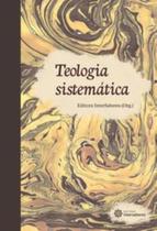 Teologia sistematica - (intersaberes)