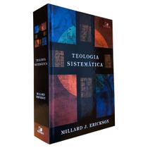Teologia Sistemática Millard J. Erickson - Editora Vida Nova