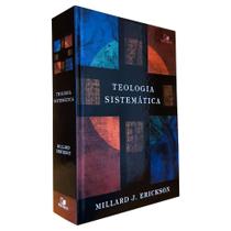 Teologia sistemática Millard J. Erickson Vida Nova Teologia sistemática Millard J. Erickson Vida Nova
