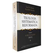 Teologia Sistemática Reformada Vol 1 - A Revelação de Deus, Joel R Beeke e Paul M Smalley - Cultura Cristã