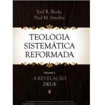 Teologia Sistemática Reformada Vol. 1 Joel R Beeke e Paul M. Smalley