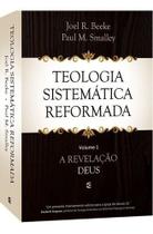 Teologia Sistemática Reformada - Volume 1 A Revelação De Deus - Editora Cultura Cristã