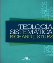 Teologia sistemática - (STURZ) - VIDA NOVA