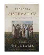 Teologia Sistemática: Uma Perspectiva Pentecostal J. Rodman Williams