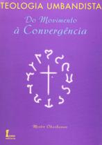 Teologia Umbandista: Do Movimento À Convergência - ICONE