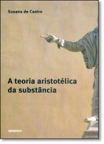 Teoria Aristotélica das Substâncias, A - CONTRAPONTO Teoria Aristotélica das Substâncias, A - CONTRAPONTO