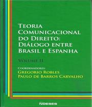 Teoria comunicacional do direito - dialogo entre brasil e espanha - vol. ii - NOESES