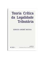 Teoria crítica da legalidade tributária - 2026 Teoria crítica da legalidade tributária - 2026