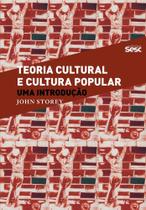 Teoria Cultural e Cultura Popular - Uma Introdução