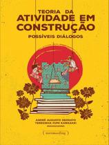 Teoria da atividade em construção: possíveis diálogos