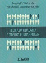 Teoria Da Cidadania e Dtos Fundamentais-01ed/16