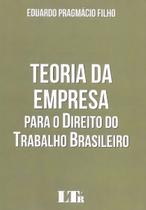 Teoria da Empresa Para o Direito Trabalho Brasileiro- 01Ed/18 Sortido