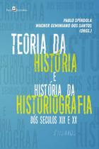 Teoria da história e história da historiografia dos séculos xix e xx Teoria da história e história da historiografia dos séculos xix e xx