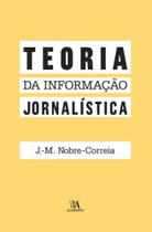 Teoria da informacao jornalistica - ALMEDINA Teoria da informacao jornalistica - ALMEDINA