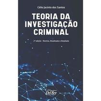 Teoria da investigação criminal - EDITORA DEL REY BH LTDA