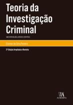 Teoria da investigação criminal: uma introdução jurídico-científica - ALMEDINA BRASIL