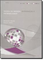 Teoria da Medida, Integração e Probabilidade - Série Didáticos Teoria da Medida, Integração e Probabilidade - Série Didáticos