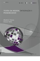 Teoria da medida, integração e probabilidade Teoria da medida, integração e probabilidade