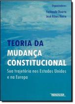 Teoria da Mudança Constitucional: Sua Trajetória nos Eua e Europa - RENOVAR