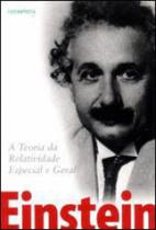 Teoria da relatividade especial e geral, a Teoria da relatividade especial e geral, a