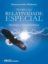 TEORIA DA RELATIVIDADE ESPECIAL - MECANICA E ELETRODINAMICA -