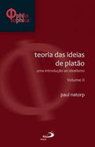 Teoria das ideias de platão: uma introdução ao idealismo - volume ii - vol. 2