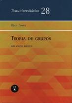 Teoria de Grupos: um Curso Básico Teoria de Grupos: um Curso Básico