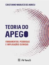 Teoria Do Apego - Fundamentos, Pesquisas E Implicacoes Clinicas - ARTESA EDITORA