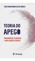 Teoria Do Apego - Fundamentos, Pesquisas e Implicações Clínicas Sortido Teoria Do Apego - Fundamentos, Pesquisas e Implicações Clínicas Sortido