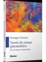 Teoria do campo psicanalítico Teoria do campo psicanalítico
