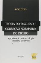 Teoria do Discurso e Correcao Normativa do Direito